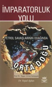 İmparatorluk Yolu Petrol Savaşlarının Odağında Ort                                                                                                                                                                                                             