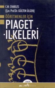 Piaget İlkeleri Öğretmenler İçin                                                                                                                                                                                                                               