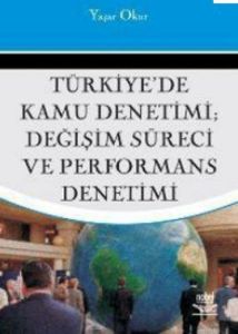Türkiye’de Kamu Denetimi; Değişim Süreci ve Perfor                                                                                                                                                                                                             