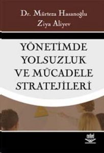 Yönetimde Yolsuzluk ve Mücadele Stratejileri                                                                                                                                                                                                                   