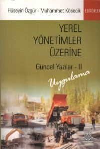 Yerel Yönetimler Üzerine Güncel Yazılar - II                                                                                                                                                                                                                   