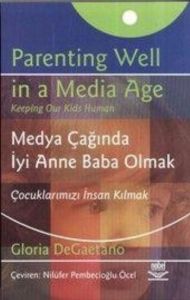 Medya Çağında İyi Anne Baba Olmak                                                                                                                                                                                                                              