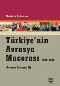 Türkiye’nin Avrasya Macerası (1989-2006)                                                                                                                                                                                                                       