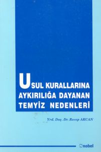Usul Kurallarına Aykırılığa Dayanan Temyiz Nedenle                                                                                                                                                                                                             