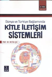 Dünya ve Türkiye Bağlamında Kitle İletişim Sisteml                                                                                                                                                                                                             