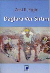Dağlara Ver Sırtını                                                                                                                                                                                                                                            