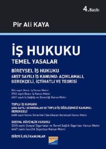 İş Hukuku - Temel Yasalar                                                                                                                                                                                                                                      