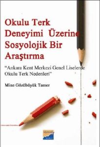 Okulu Terk Deneyimi Üzerine Sosyolojik Bir Araştır                                                                                                                                                                                                             