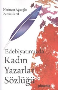 Edebiyatımızda Kadın Yazarlar Sözlüğü                                                                                                                                                                                                                          