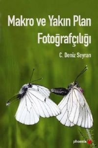 Makro ve Yakın Plan Fotoğrafçılığı                                                                                                                                                                                                                             