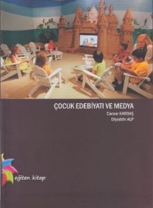 Çocuk Edebiyatı ve Medya                                                                                                                                                                                                                                       