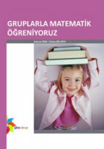 Gruplarla Matematik Öğreniyoruz                                                                                                                                                                                                                                