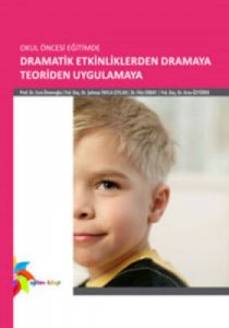 Okul Öncesi Eğitimde Dramatik Etkinliklerden Drama                                                                                                                                                                                                             