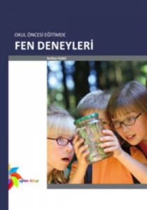 Okul Öncesi Eğitimde Fen Deneyimleri                                                                                                                                                                                                                           