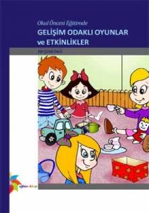 Gelişim Odaklı Oyunlar ve Etkinlikler                                                                                                                                                                                                                          