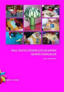 Okul Öncesi Dönem Çocuklarının Sevdiği Etkinlikler                                                                                                                                                                                                             