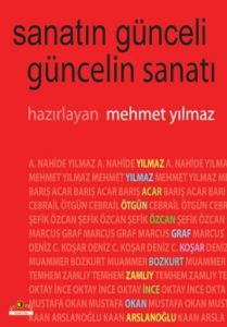 Sanatın Günceli Güncelin Sanatı                                                                                                                                                                                                                                