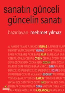 Sanatın Günceli Güncelin Sanatı                                                                                                                                                                                                                                