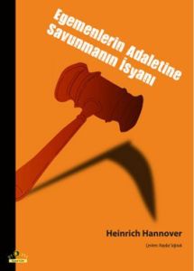 Egemenlerin Adaletine Savunmanın İsyanı                                                                                                                                                                                                                        