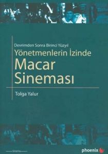 Yönetmenlerin İzinde Macar Sineması                                                                                                                                                                                                                            