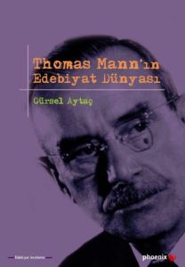 Thomas Mann’ın Edebiyat Dünyası                                                                                                                                                                                                                                