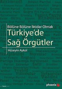 Türkiye’de Sağ Örgütler - Bölüne Bölüne İktidar Ol                                                                                                                                                                                                             