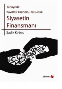 Türkiye’de Kayıtdışı Ekonomi, Yolsuzluk - Siyaseti                                                                                                                                                                                                             