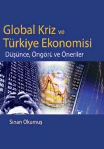 Global Kriz ve Türkiye Ekonomisi                                                                                                                                                                                                                               