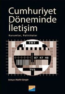 Cumhuriyet Döneminde İletişim                                                                                                                                                                                                                                  