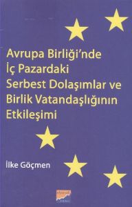 Avrupa Birliği’nde İç Pazardaki Serbest Dolaşımlar                                                                                                                                                                                                             