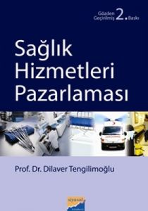 Sağlık Hizmetleri Pazarlaması                                                                                                                                                                                                                                  
