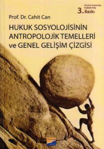 Hukuk Sosyolojisinin Antropolojik Temelleri ve Gen                                                                                                                                                                                                             