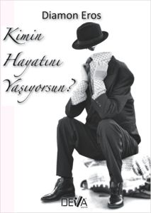 Kimin Hayatını Yaşıyorsun?                                                                                                                                                                                                                                     