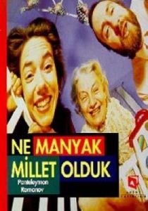 Ne Manyak Millet Olduk                                                                                                                                                                                                                                         