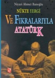 Nükte Yergi Ve Fıkralarıyla Atatürk                                                                                                                                                                                                                            