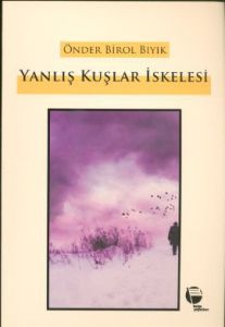 Yanlış Kuşlar İskelesi                                                                                                                                                                                                                                         