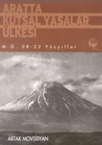 Aratta Kutsal Yasalar Ülkesi M.Ö. 28-22 Yüzyıllar                                                                                                                                                                                                              