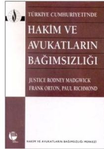 Türkiye Cumhuriyeti’nde  Hakim ve Avukatların Bağı                                                                                                                                                                                                             