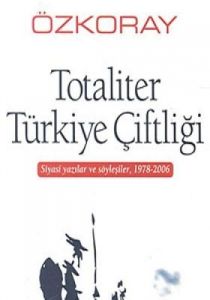 Totaliter Türkiye Çiftliği Siyasi Yazılar ve Söyle                                                                                                                                                                                                             