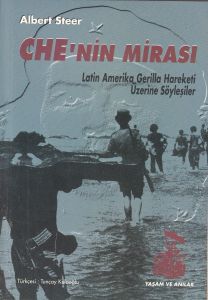 Che’nin Mirası Latin Amerika, Gerilla Hareketi Üze                                                                                                                                                                                                             