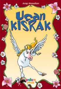 Uçan Kısrak Arap Masalları                                                                                                                                                                                                                                     