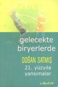 Gelecekte Biryerlerde 21. Yüzyıla Yansımalar                                                                                                                                                                                                                   