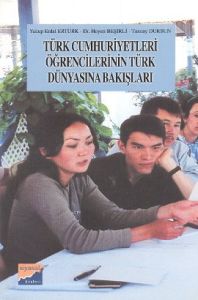 Türk Cumhuriyetleri Öğrencilerinin Türk Dünyasına                                                                                                                                                                                                              
