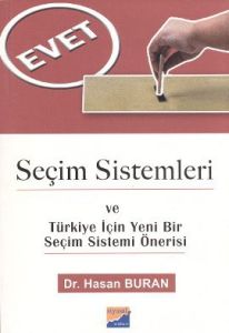 Seçim Sistemleri ve Türkiye İçin Yeni Bir Seçim Si                                                                                                                                                                                                             