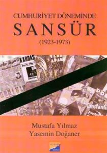 Cumhuriyet Döneminde Sansür (1923-1973)                                                                                                                                                                                                                        