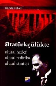 Atatürkçülükte Ulusal Hedef Ulusal Politika Ulusal                                                                                                                                                                                                             
