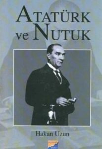 Atatürk ve Nutuk                                                                                                                                                                                                                                               