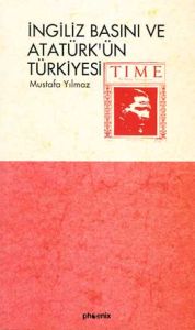 İngiliz Basını ve Atatürk’ün Türkiyesi                                                                                                                                                                                                                         