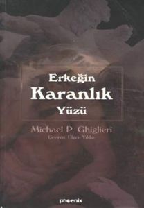 Erkeğin Karanlık Yüzü                                                                                                                                                                                                                                          