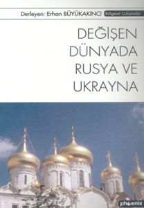 Değişen Dünyada Rusya ve Ukrayna                                                                                                                                                                                                                               